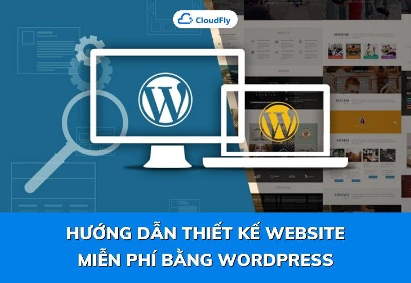 hướng dẫn thiết kế website miễn phí bằng wordpress