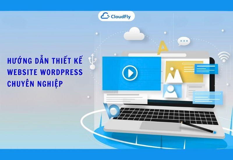 hướng dẫn thiết kế website wordpress chuyên nghiệp
