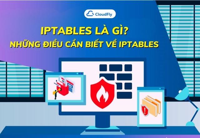 IPtables Là Gì? Những Điều Cần Biết Về IPtables