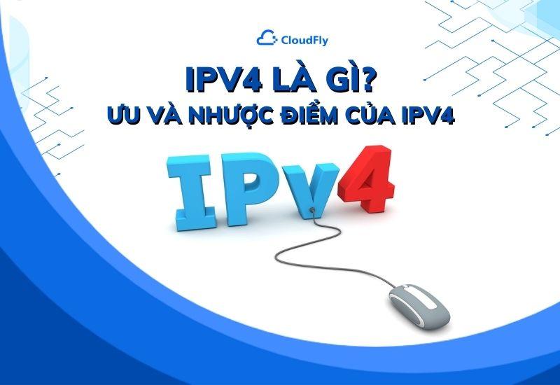 ipv4 là gì? ưu và nhược điểm của ipv4