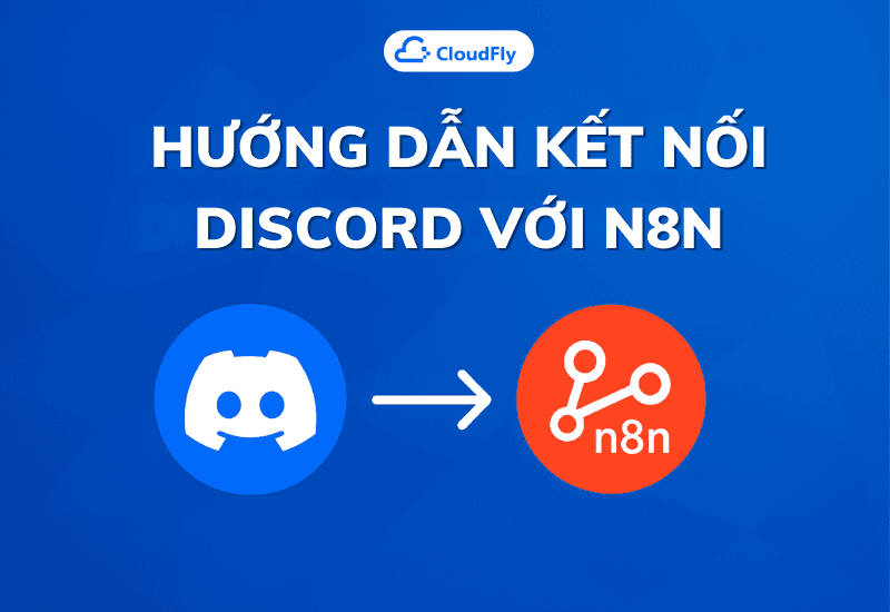 https://media.cloudfly.vn/posts/ket-noi-discord-voi-n8n-6.png