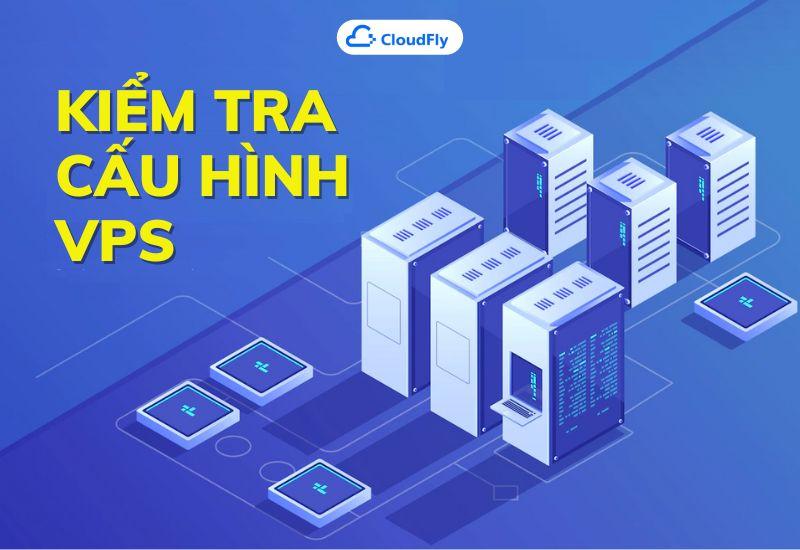 kiểm tra cấu hình vps