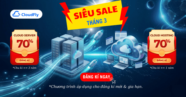 SIÊU SALE THÁNG 3 Bùng Nổ Ưu Đãi Cloud Server  Hosting  Giảm Tới 70