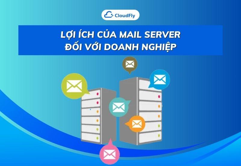 lợi ích của mail server đối với doanh nghiệp