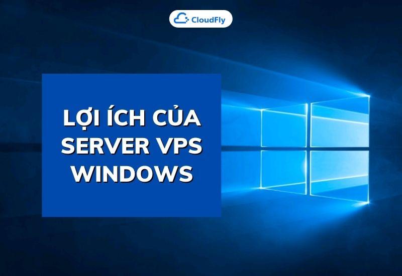 lợi ích của server vps windows