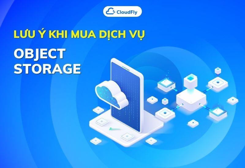 lưu ý khi mua dịch vụ object storage