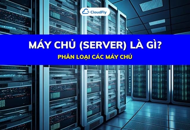 Máy Chủ Server Là Gì Phân Loại Các Máy Chủ