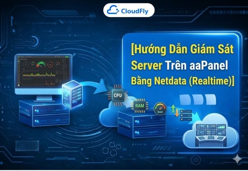 Hướng Dẫn Giám Sát Server Trên aaPanel Bằng Netdata Realtime