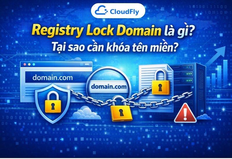 Registry Lock Domain là gì Tại sao cần khóa tên miền