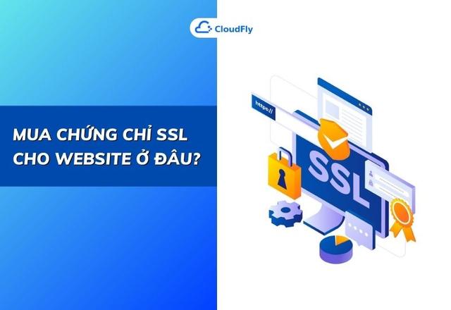 Mua Chứng Chỉ SSL Cho Website Ở Đâu?