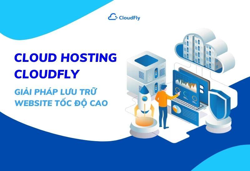 đăng ký cloud hosting chất lượng giá rẻ tại cloudfly