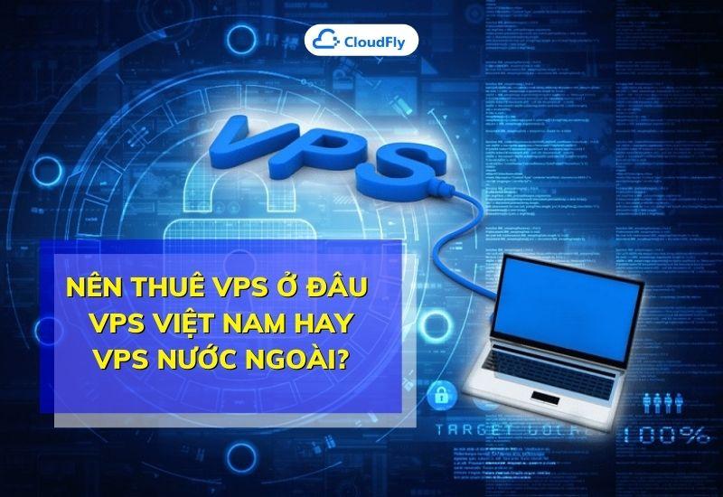 nên thuê vps ở đâu