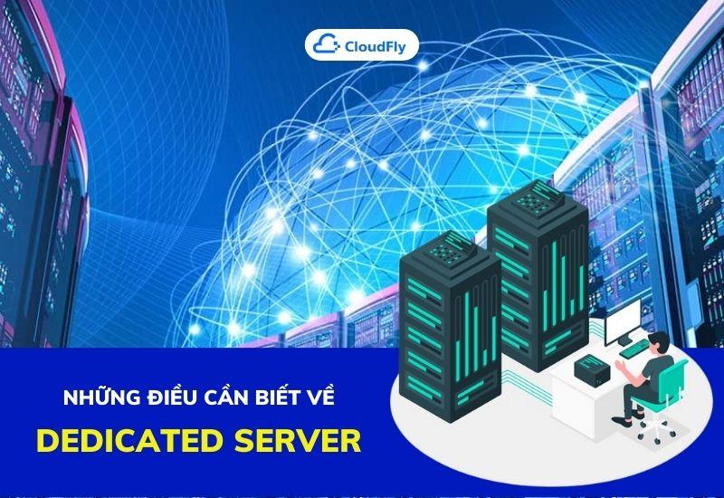 những điều cần biết về dedicated server