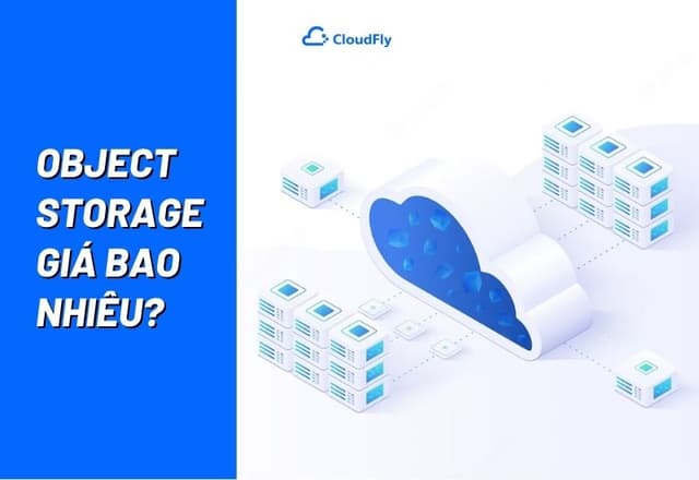 Object Storage Giá Bao Nhiêu