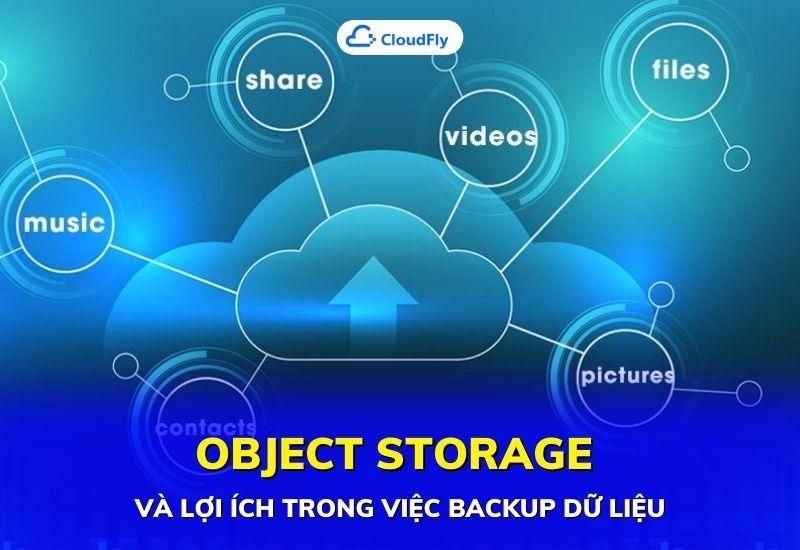 object storage và lợi ích trong việc backup dữ liệu