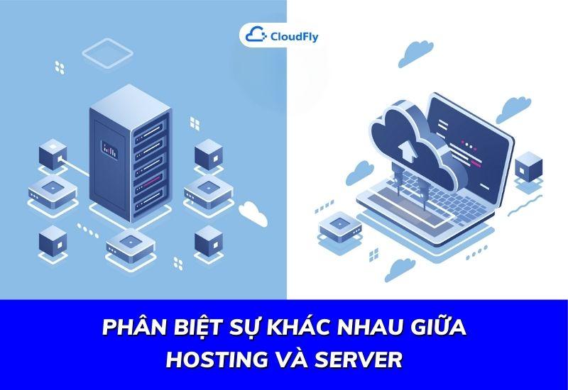 phân biệt sự khác nhau giữa hosting và server