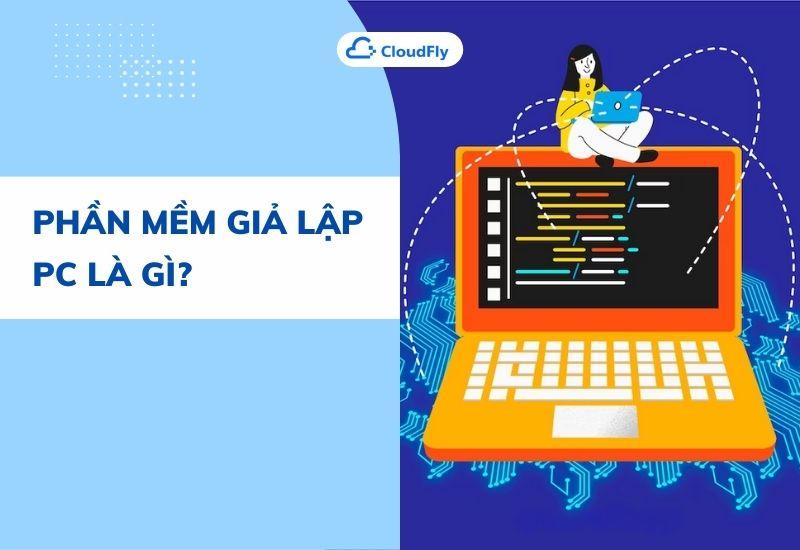 phần mềm giả lập pc là gì