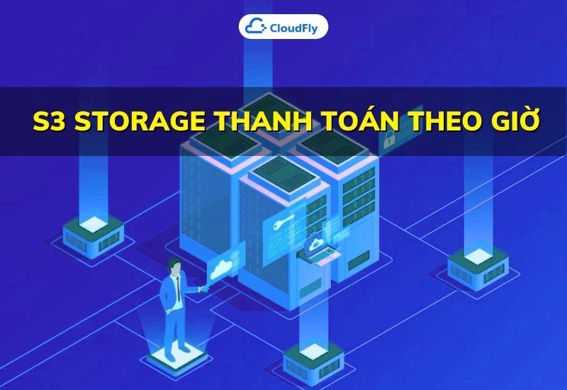 s3 storage thanh toán theo giờ