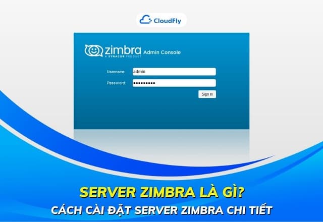 Server Zimbra là gì Cách Cài Đặt Server Zimbra Chi Tiết
