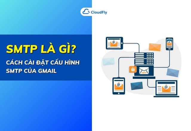 SMTP Là Gì Cách Cài Đặt Cấu Hình SMTP Của Gmail