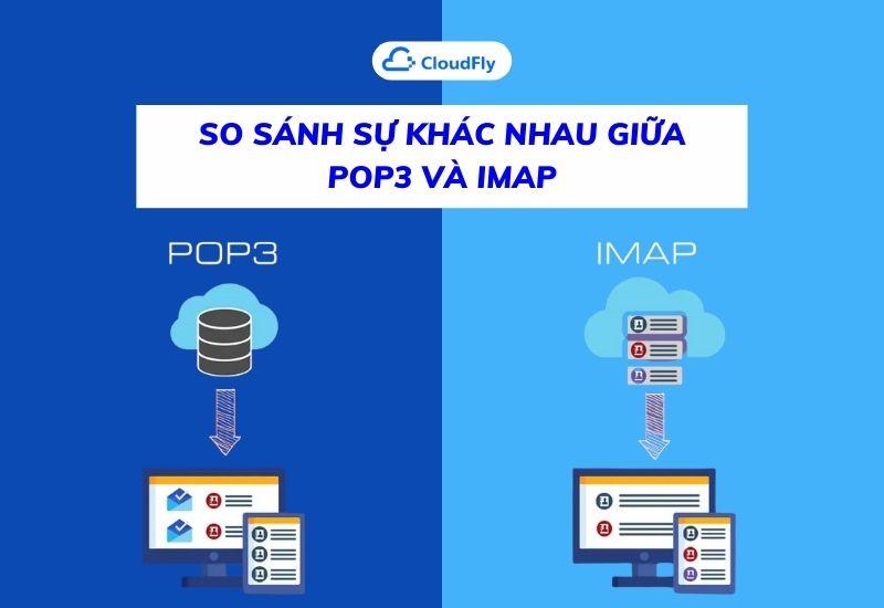 so sánh sự khác nhau giữa pop3 và imap