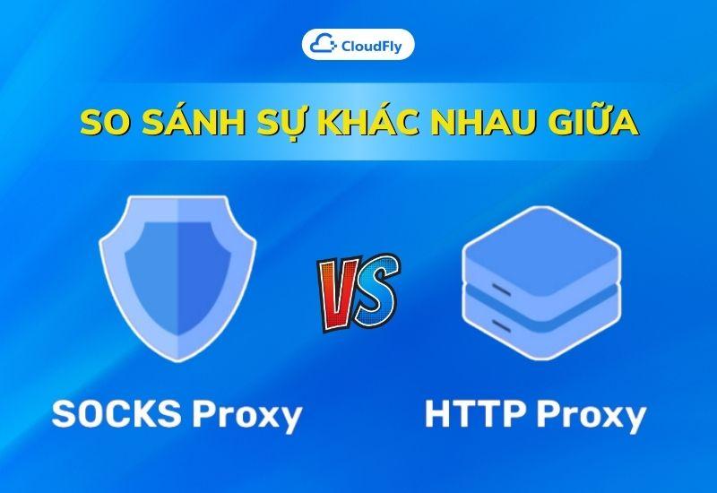 so sánh sự khác nhau giữa socks proxy và http proxy