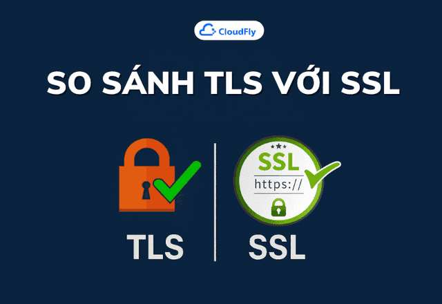 TLS và SSL: Những Điều Cần Biết Về Các Giao Thứ...