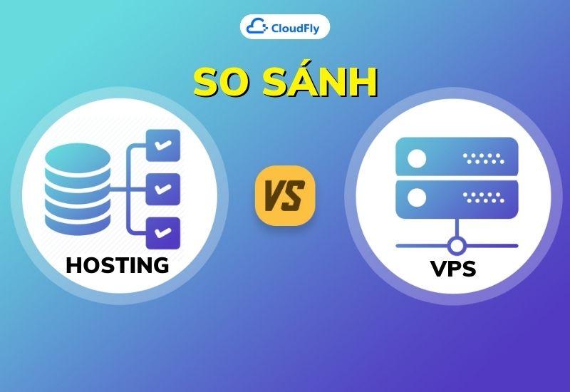 so sánh vps và hosting chi tiết