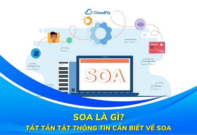 SOA Là Gì? Tất Tần Tật Thông Tin Cần Biết Về SOA