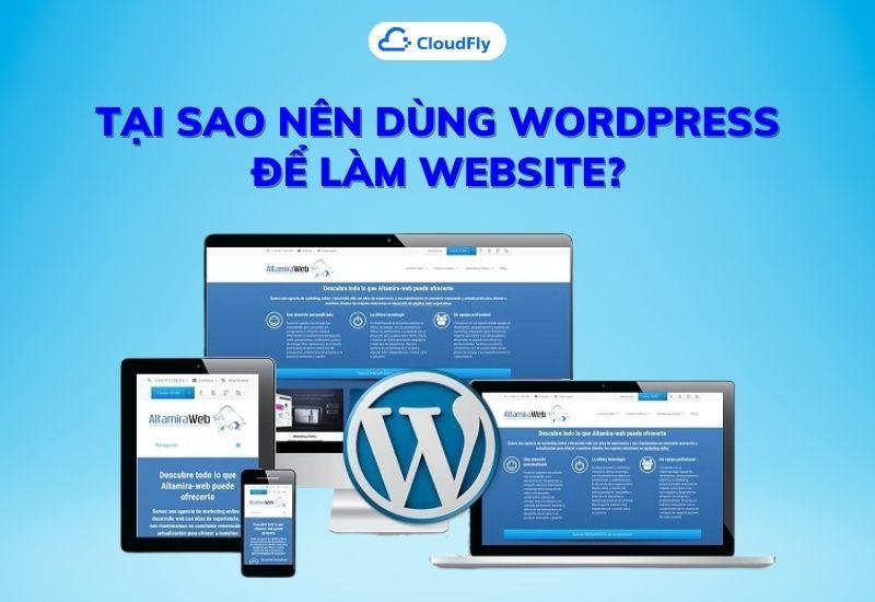 tại sao nên dùng wordpress để làm website