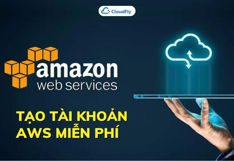 tạo tài khoản aws miễn phí