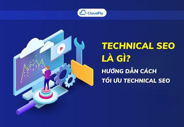 Technical SEO Là Gì Hướng Dẫn Cách Tối Ưu Technical SEO