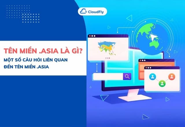 Tên Miền ASIA Là Gì Một Số Câu Hỏi Liên Quan Đến Tên Miền ASIA
