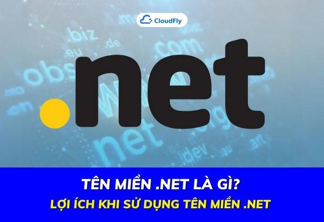 Tên Miền NET Là Gì Lợi Ích Khi Sử Dụng Tên Miền NET