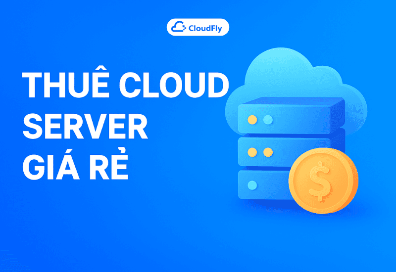 Thuê Cloud Server giá rẻ chỉ 90ktháng – Tốc độ cao  Hiệu năng vượt trội