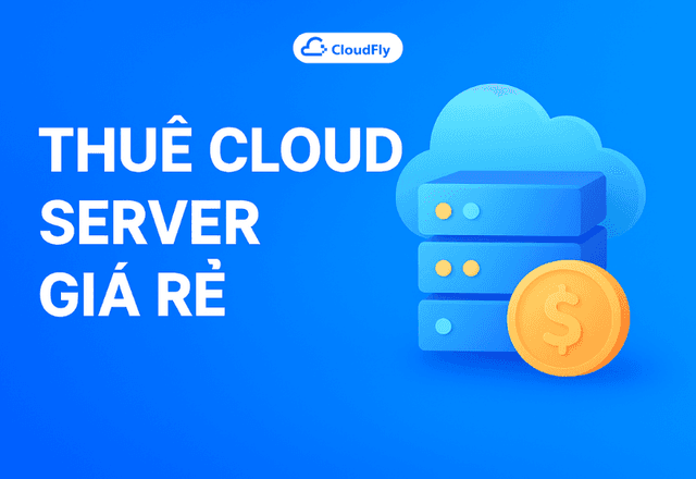 Thuê Cloud Server giá rẻ chỉ 90ktháng – Tốc độ cao  Hiệu năng vượt trội