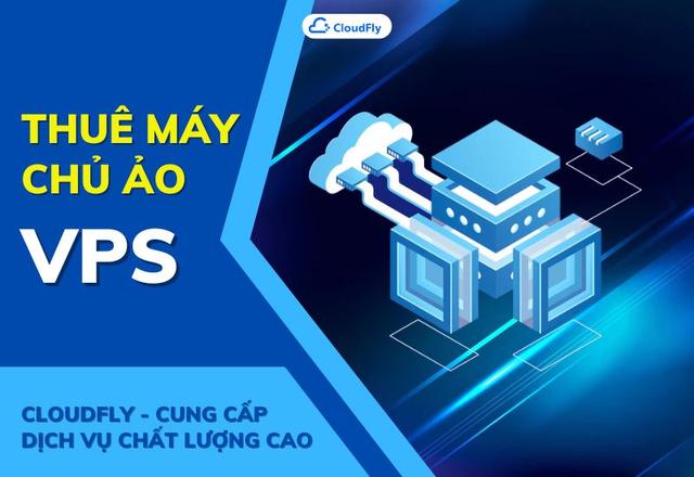 Thuê Máy Chủ Ảo VPS Chất Lượng Cao