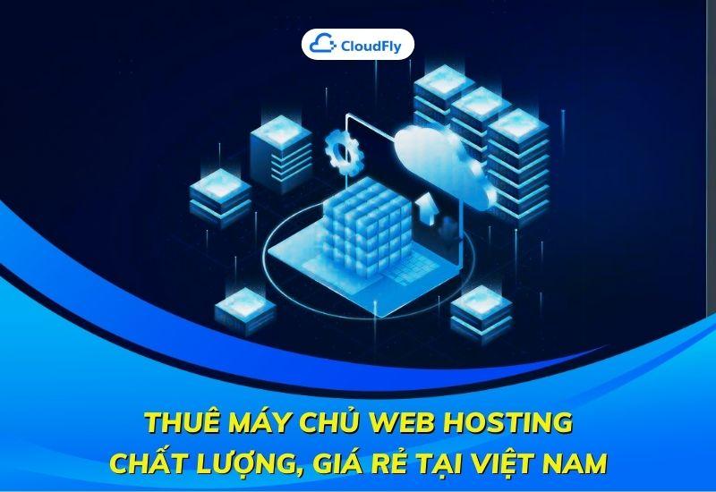 thuê máy chủ web hosting chất lượng giá rẻ tại việt nam