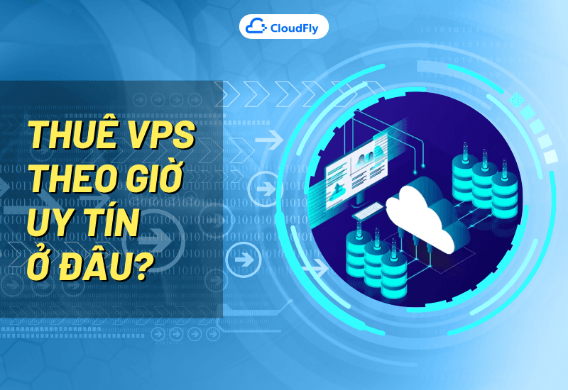 thuê vps theo giờ uy tín