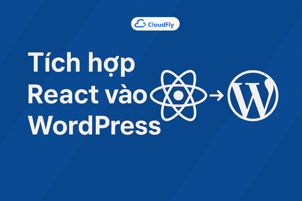 Tích hợp ứng dụng React vào WordPress trên Ubuntu 1804