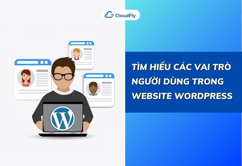tìm hiểu các vai trò người dùng trên website wordpress