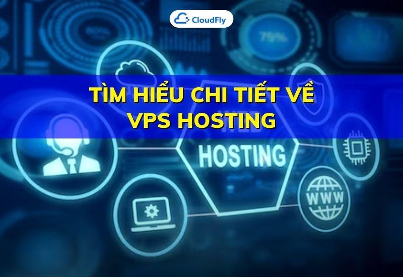 tìm hiểu chi tiết về vps hosting