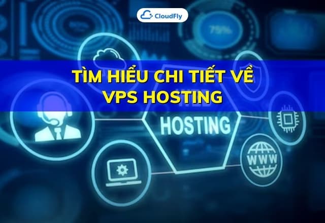 VPS Hosting là gì Tìm hiểu chi tiết về VPS Hosting