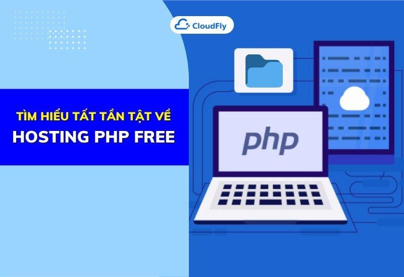 tìm hiểu tất tần tật về hosting php free