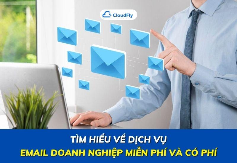 tìm hiểu về dịch vụ email doanh nghiệp miễn phí và có phí