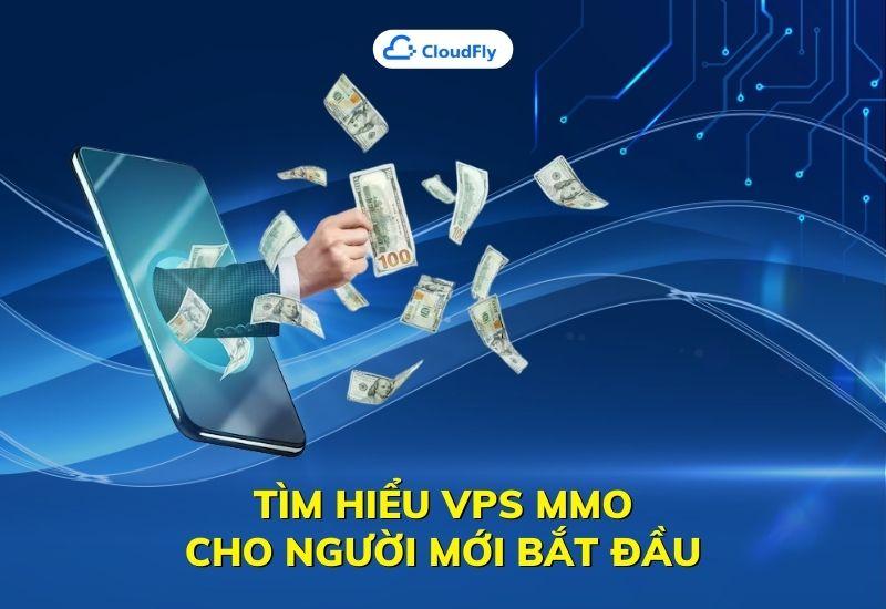 tìm hiểu vps mmo cho người mới bắt đầu