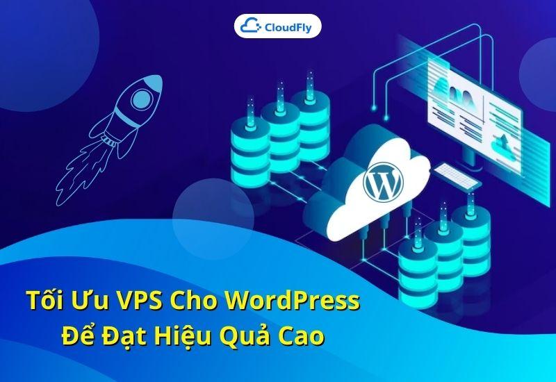 tối ưu vps cho wordpress để đạt hiệu quả cao