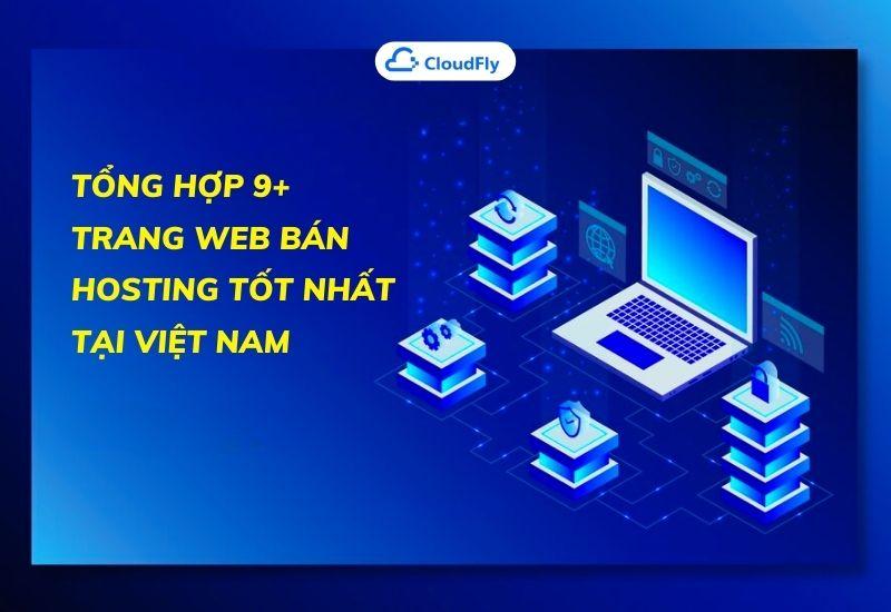 tổng hợp 9+ trang web bán hosting tốt nhất tại việt nam