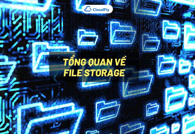 tổng quan về file storage