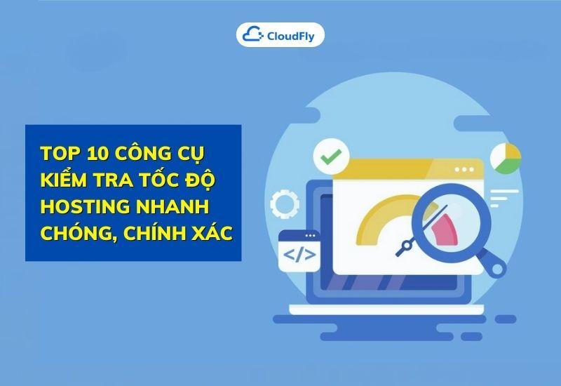 top 10 công cụ kiểm tra tốc độ hosting